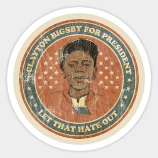 RETRO CLAYTON BIGSBY LET THAT HATE OUT Sticker